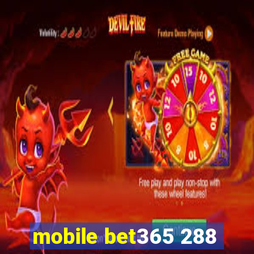 mobile bet365 288